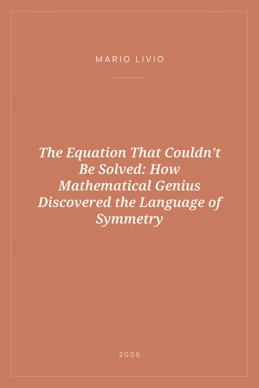 Portada de The Equation That Couldn't Be Solved: How Mathematical Genius Discovered the Language of Symmetry
