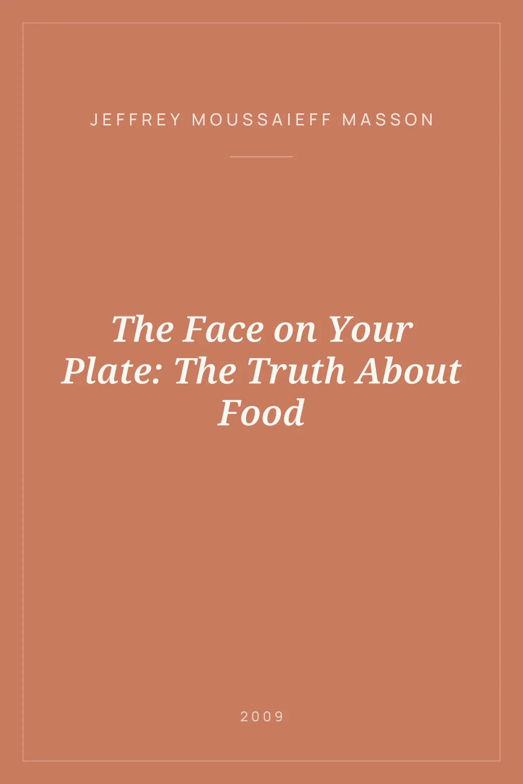 Portada de The Face on Your Plate: The Truth About Food