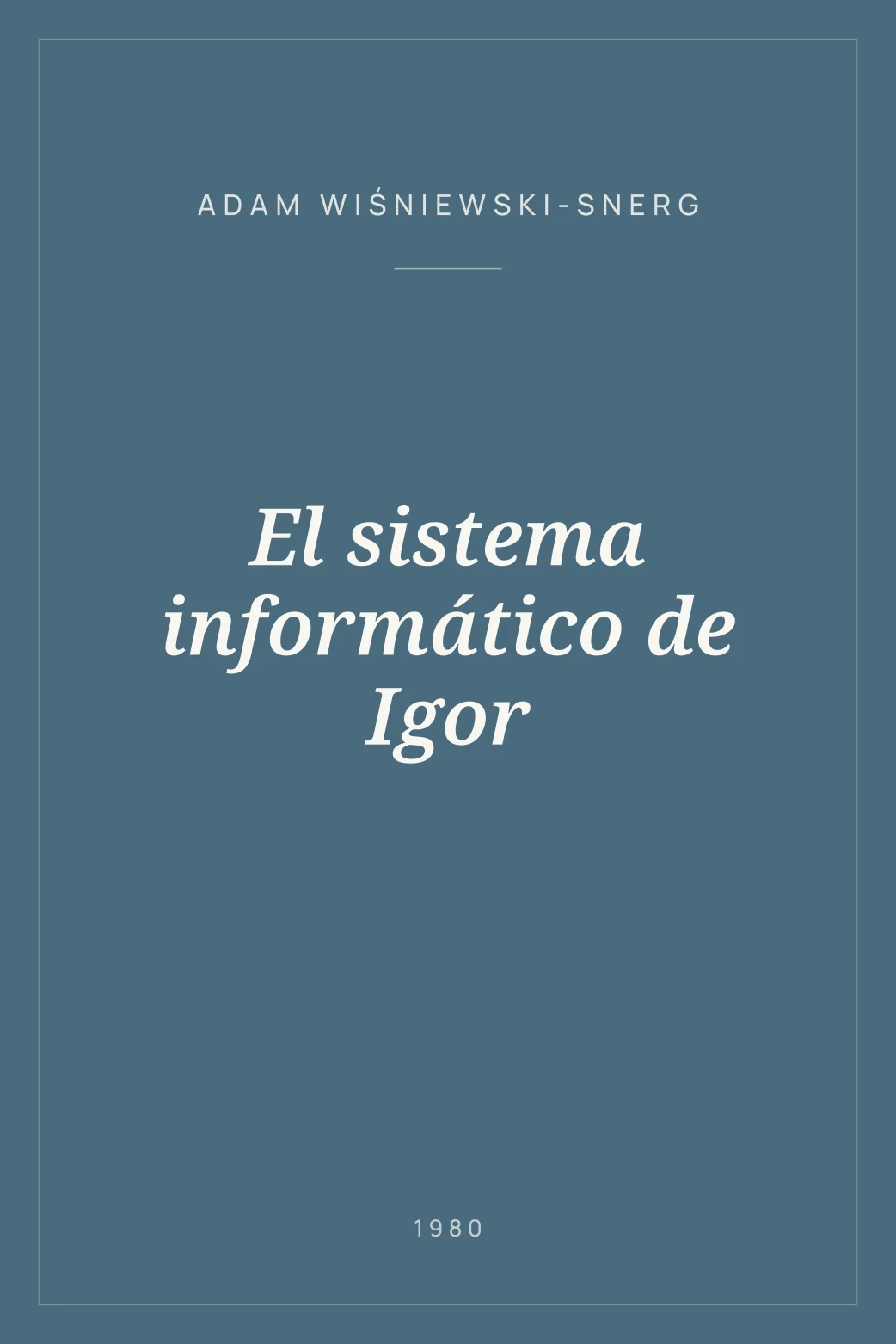 Portada de El sistema informático de Igor