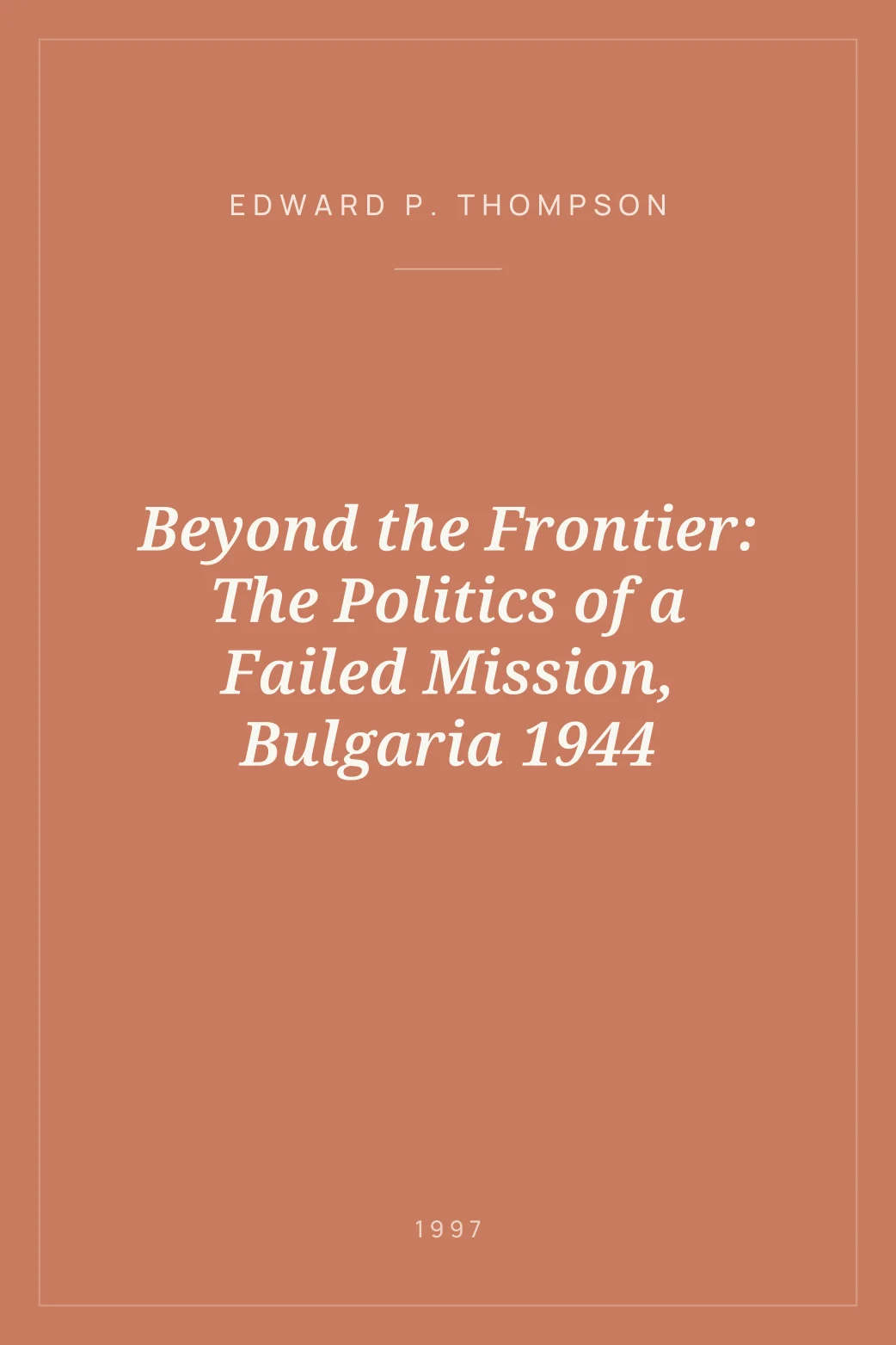 Portada de Beyond the Frontier: The Politics of a Failed Mission, Bulgaria 1944