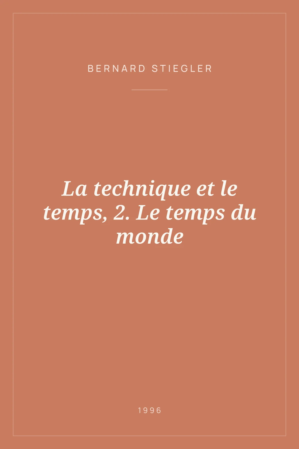 Portada de La technique et le temps, 2. Le temps du monde