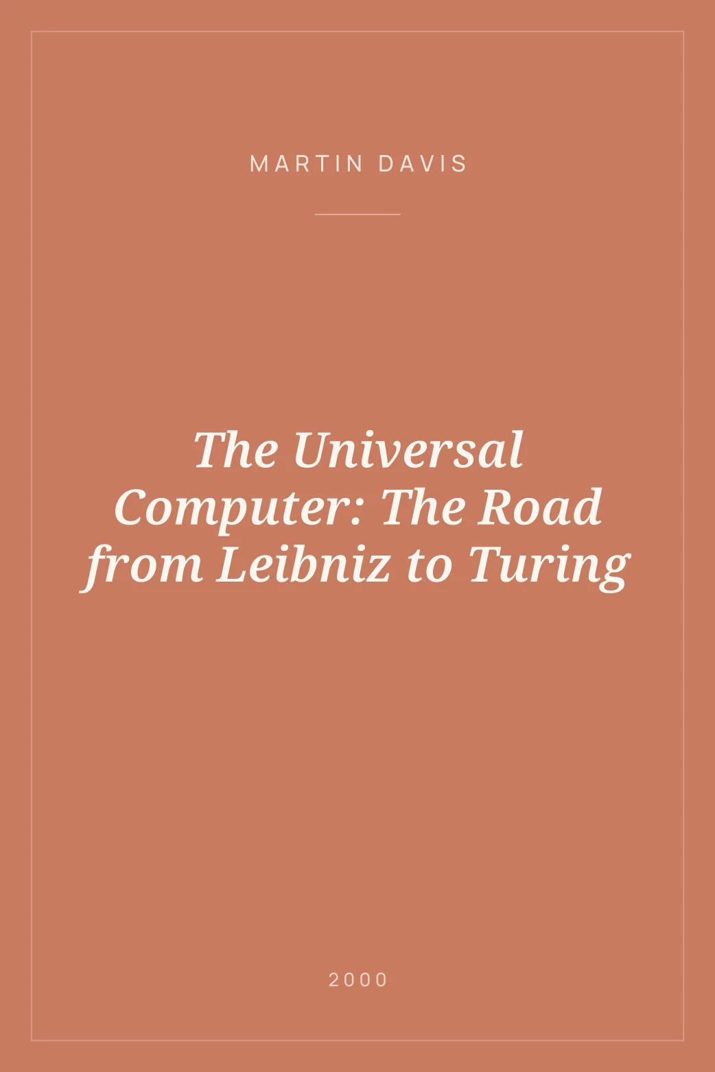 Portada de The Universal Computer: The Road from Leibniz to Turing