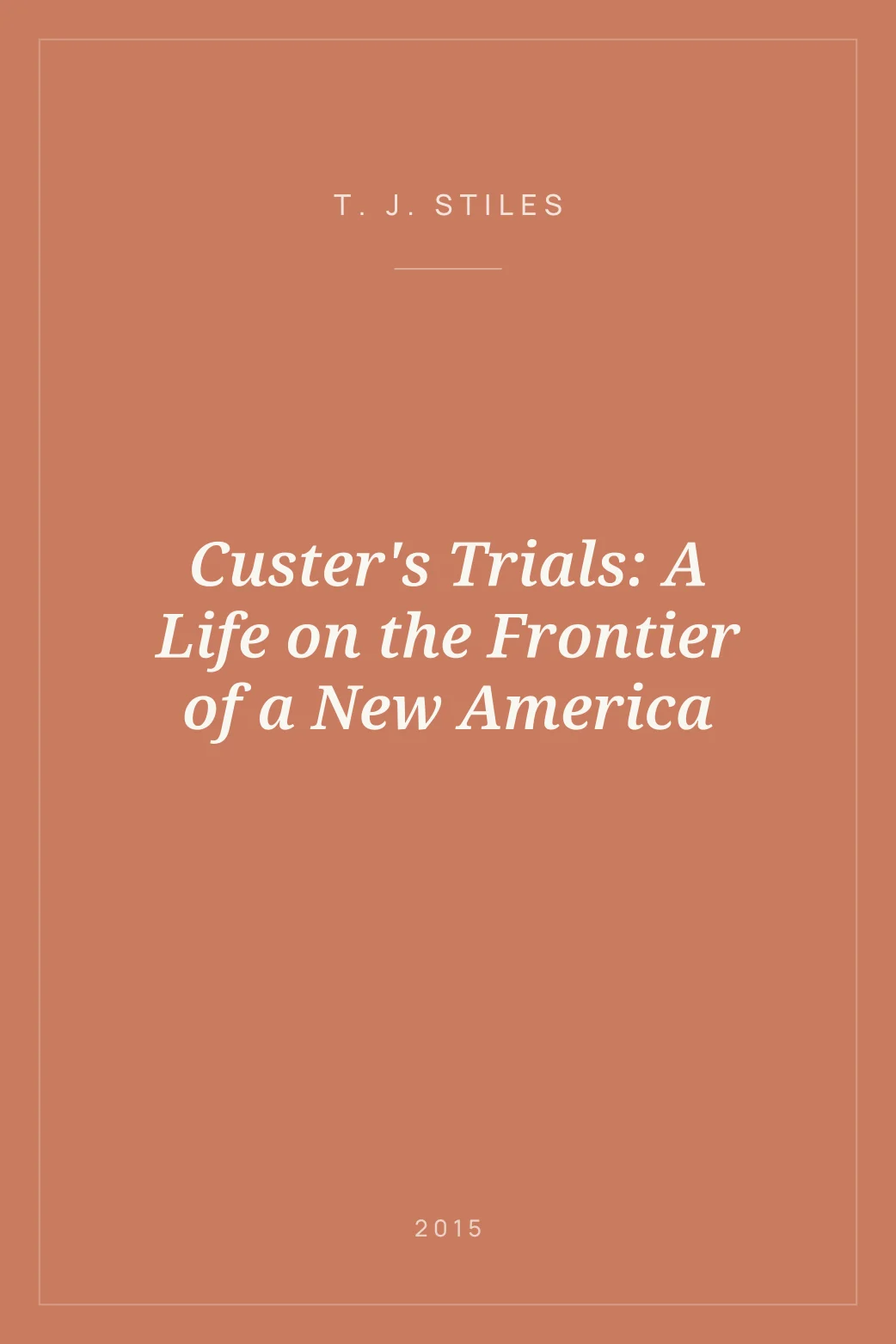 Portada de Custer's Trials: A Life on the Frontier of a New America