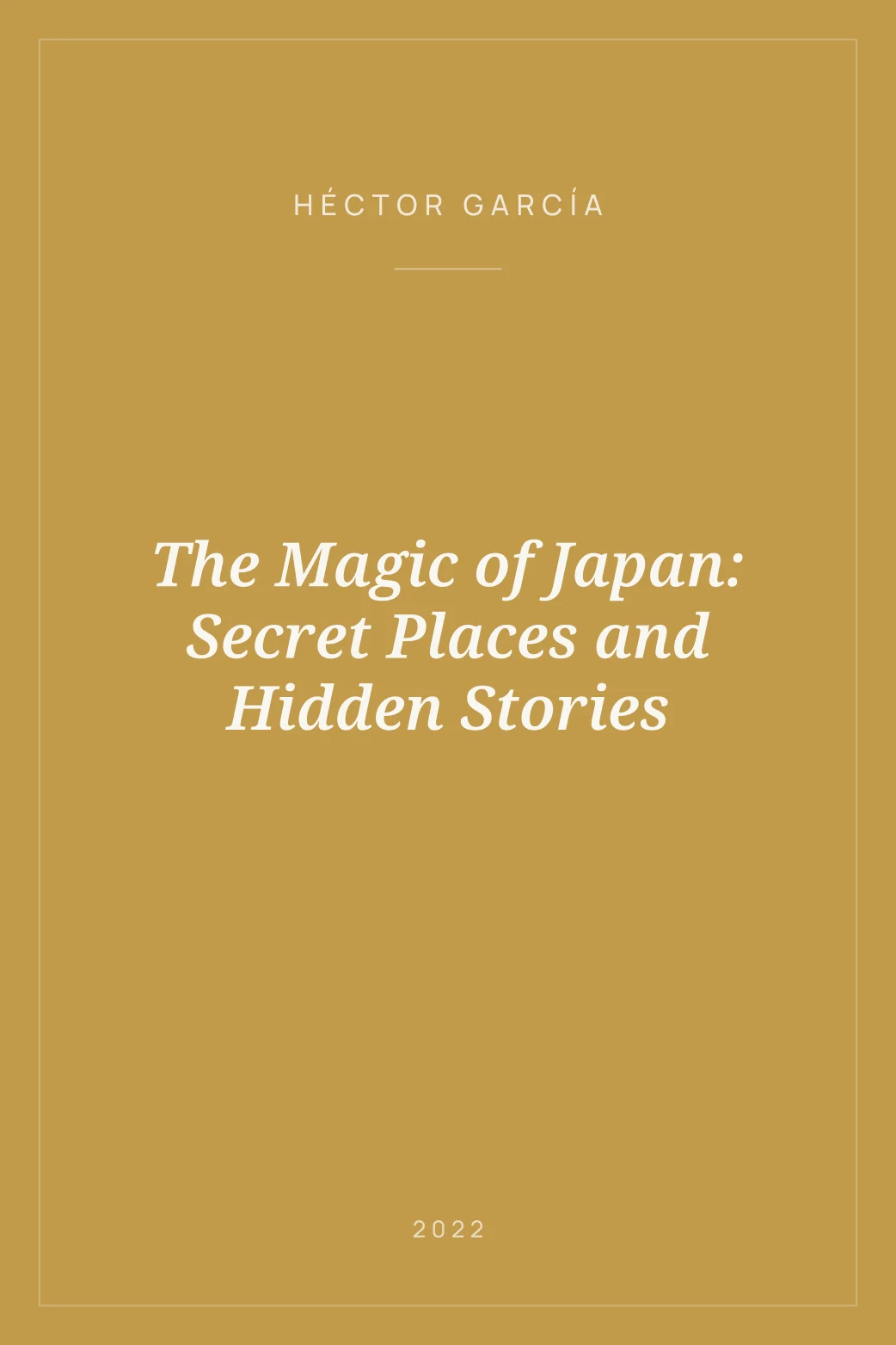 Portada de The Magic of Japan: Secret Places and Hidden Stories