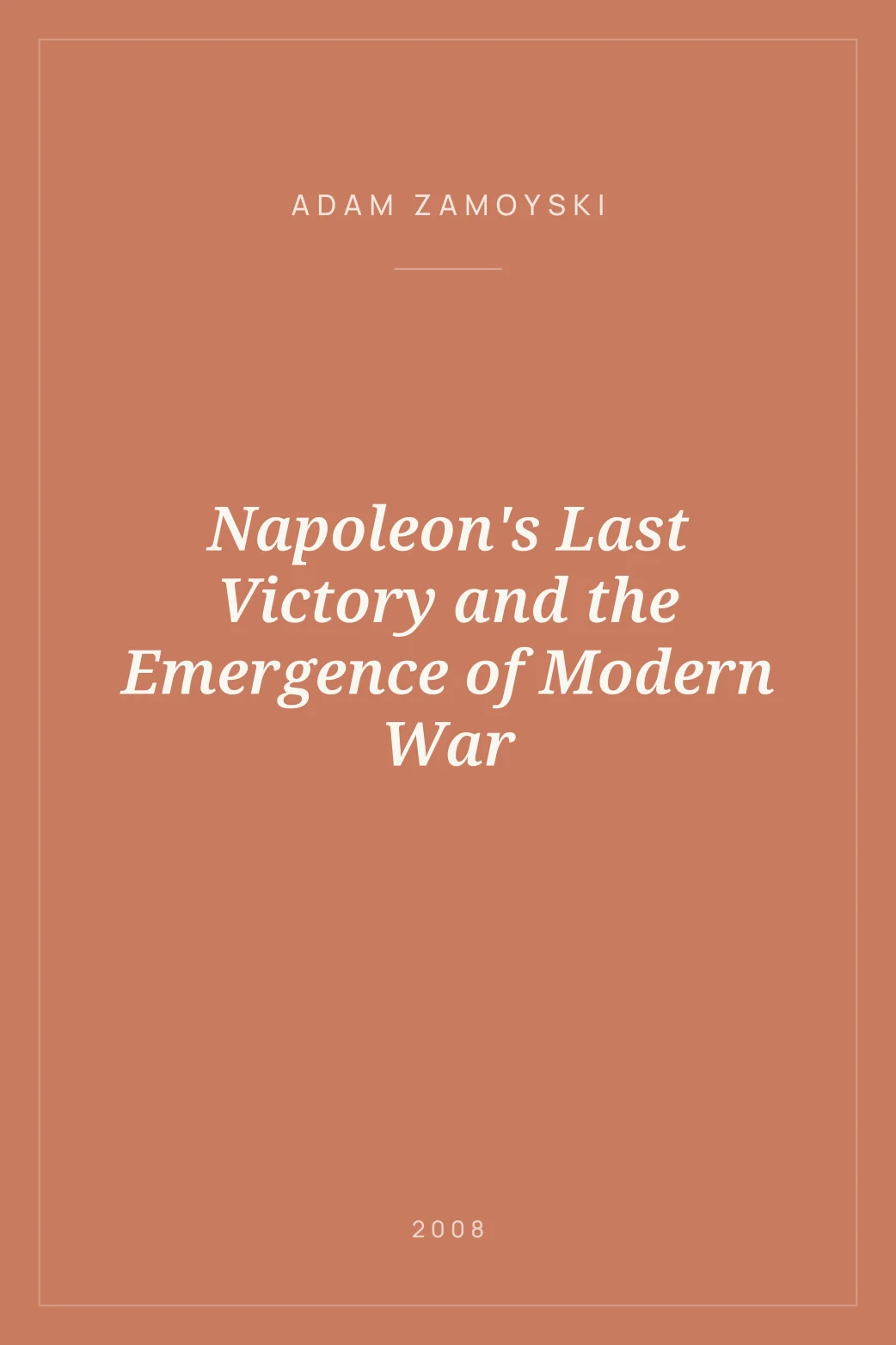 Portada de Napoleon's Last Victory and the Emergence of Modern War