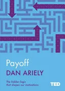 Portada de Payoff: The Hidden Logic That Shapes Our Motivations
