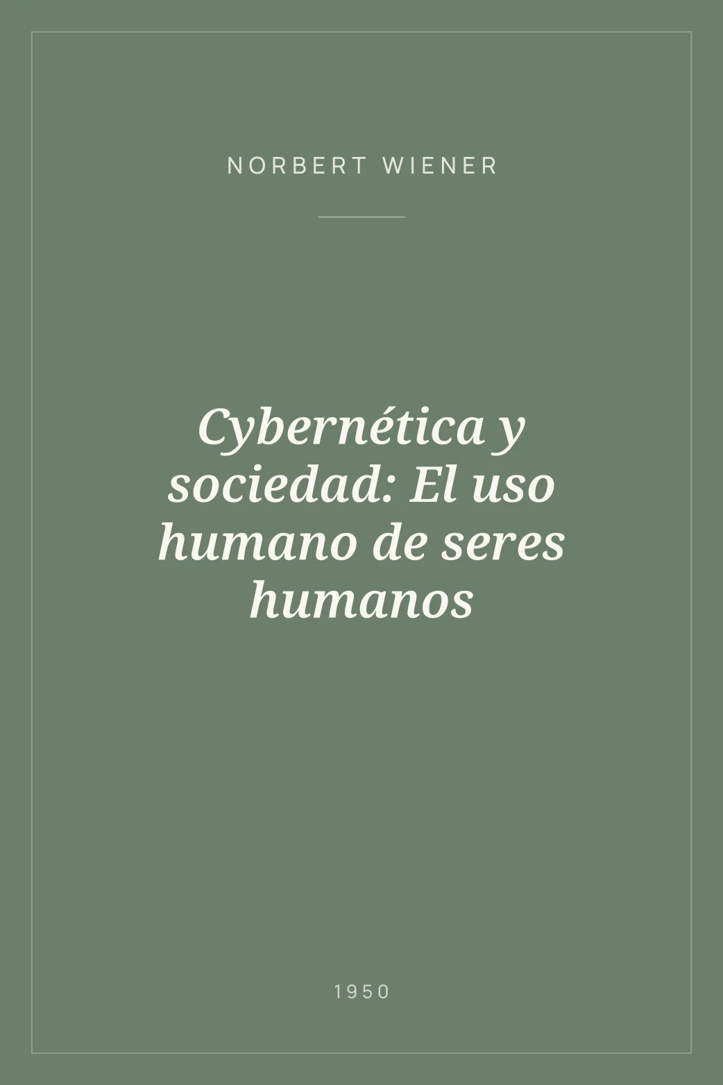 Portada de Cybernética y sociedad: El uso humano de seres humanos