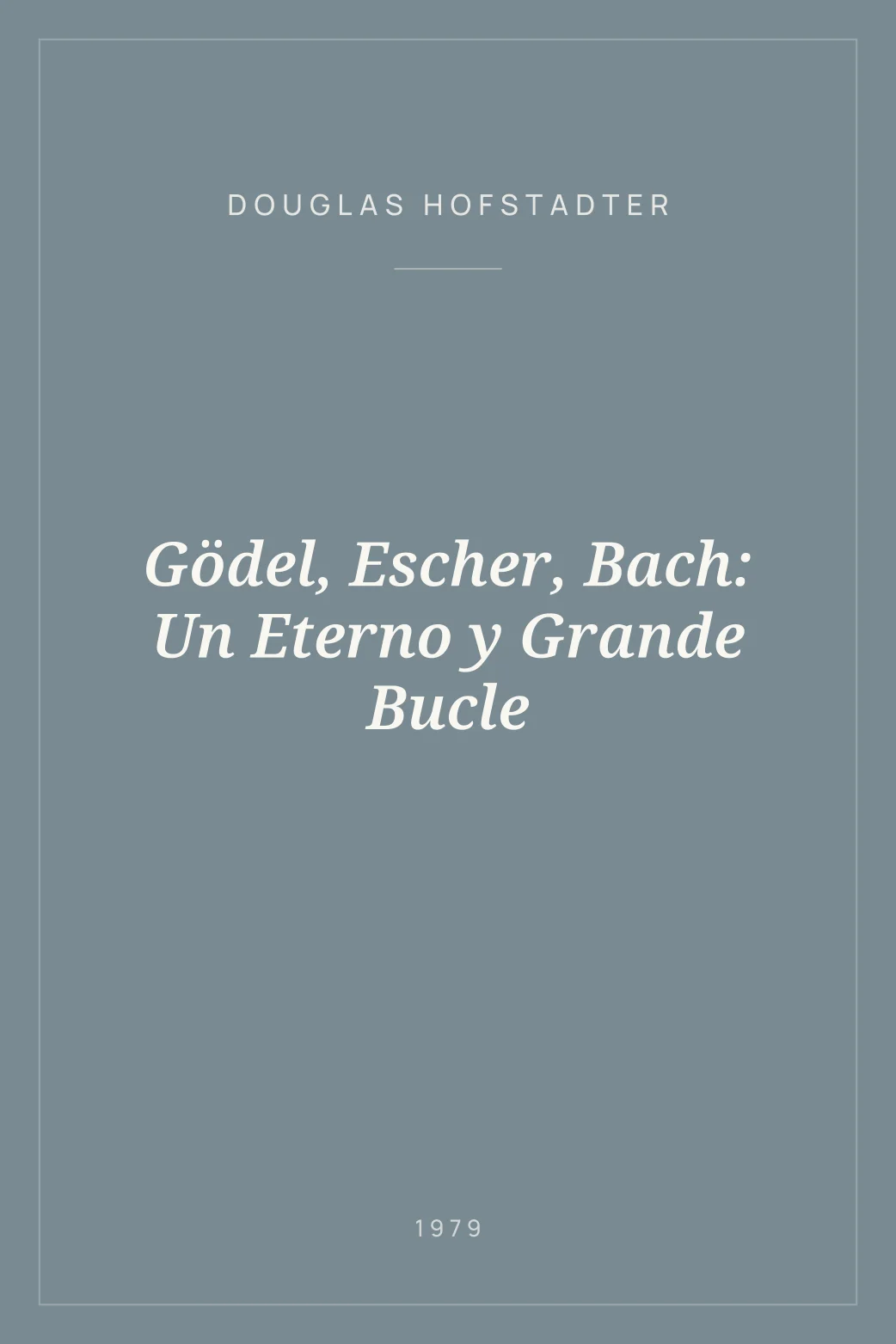 Portada de Gödel, Escher, Bach: Un Eterno y Grande Bucle