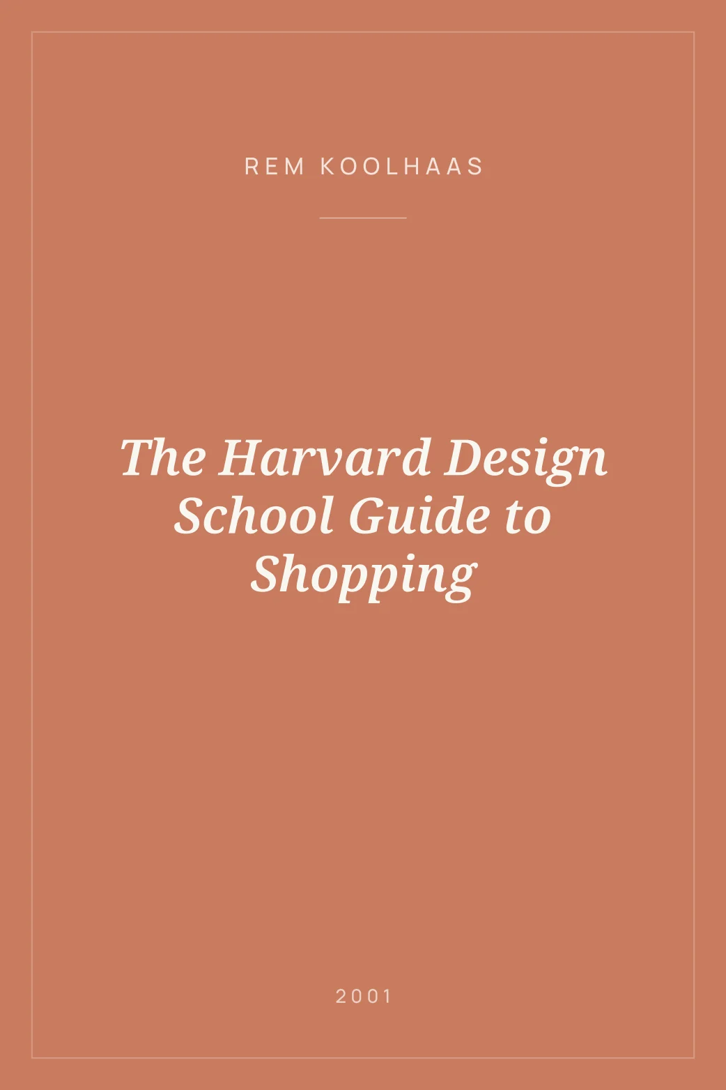 Portada de The Harvard Design School Guide to Shopping