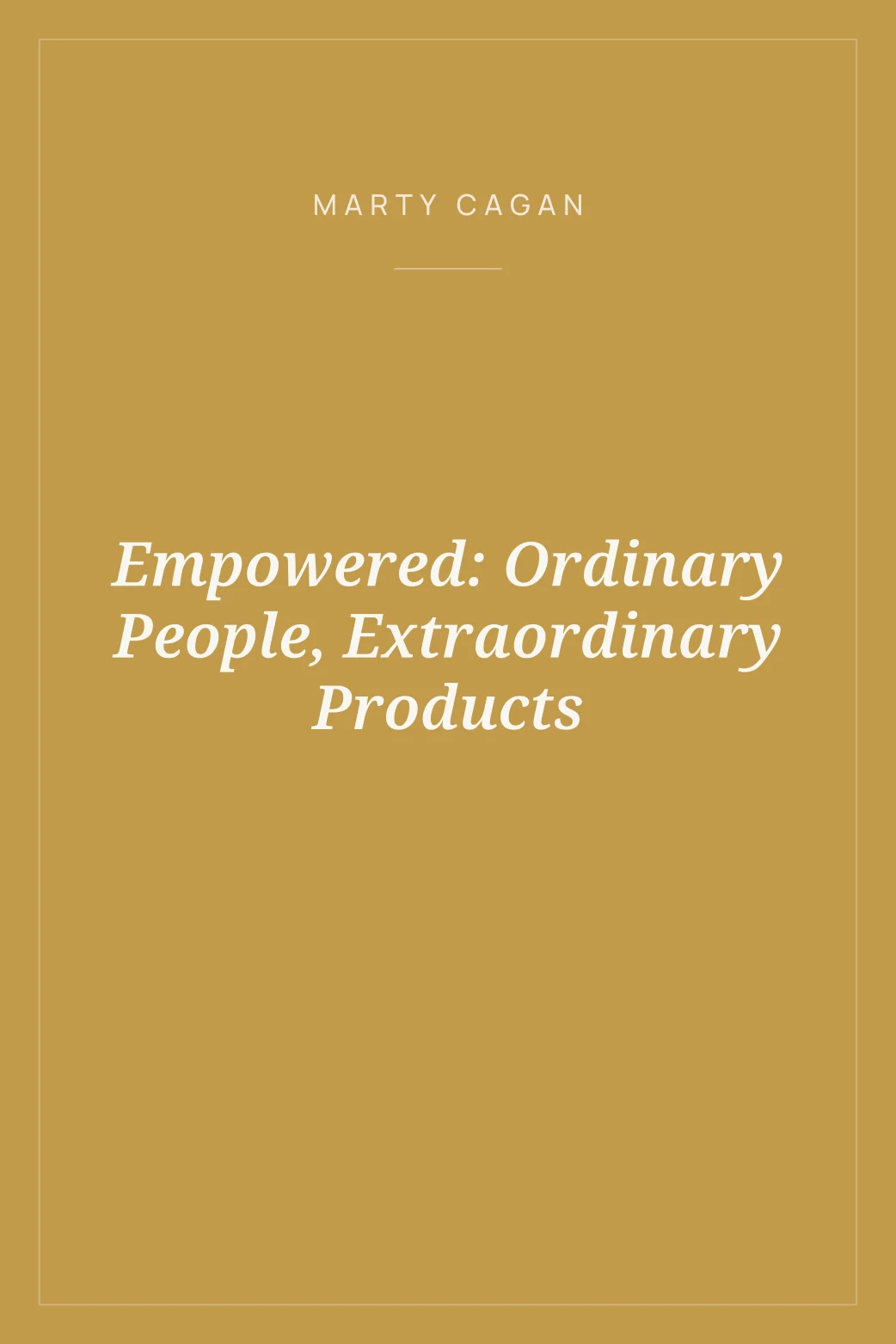 Portada de Empowered: Ordinary People, Extraordinary Products