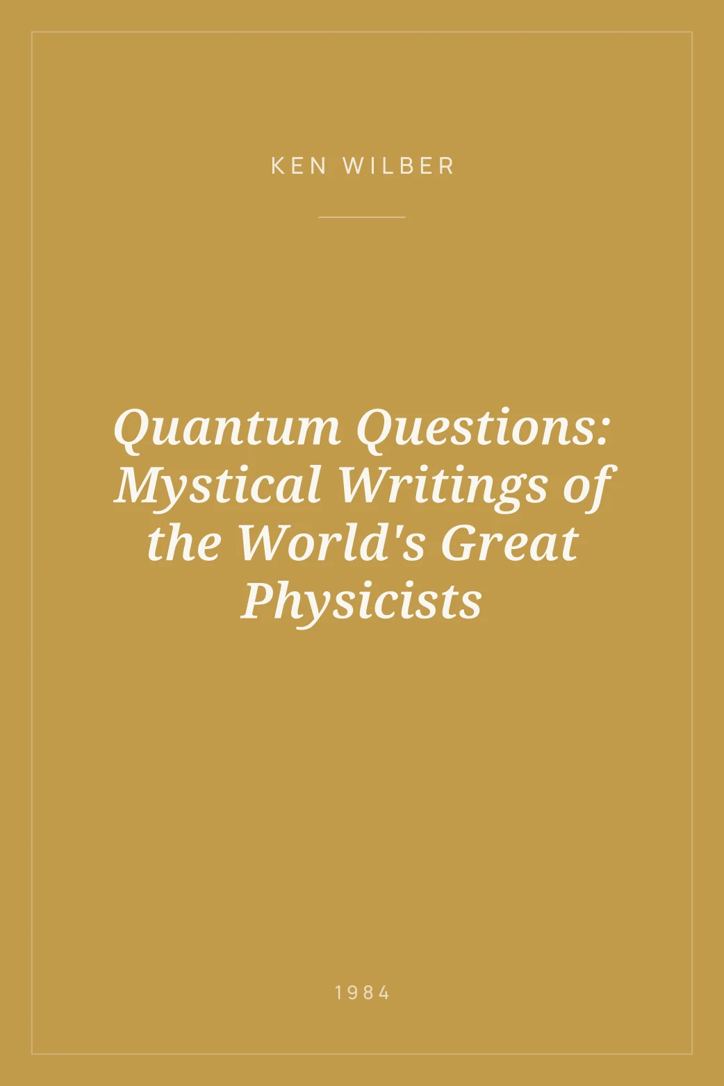 Portada de Quantum Questions: Mystical Writings of the World's Great Physicists