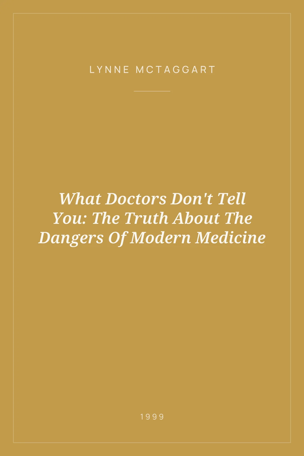 Portada de What Doctors Don't Tell You: The Truth About The Dangers Of Modern Medicine