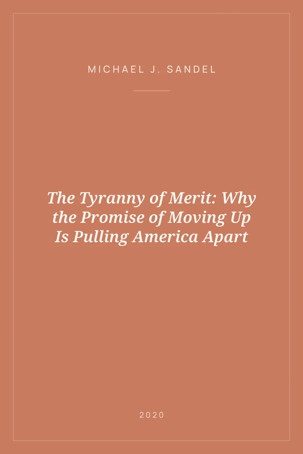 Portada de The Tyranny of Merit: Why the Promise of Moving Up Is Pulling America Apart