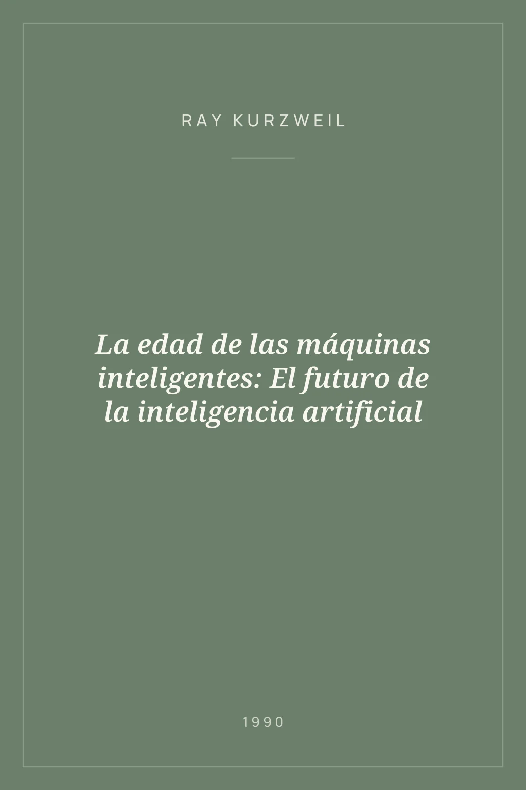 Portada de La edad de las máquinas inteligentes: El futuro de la inteligencia artificial