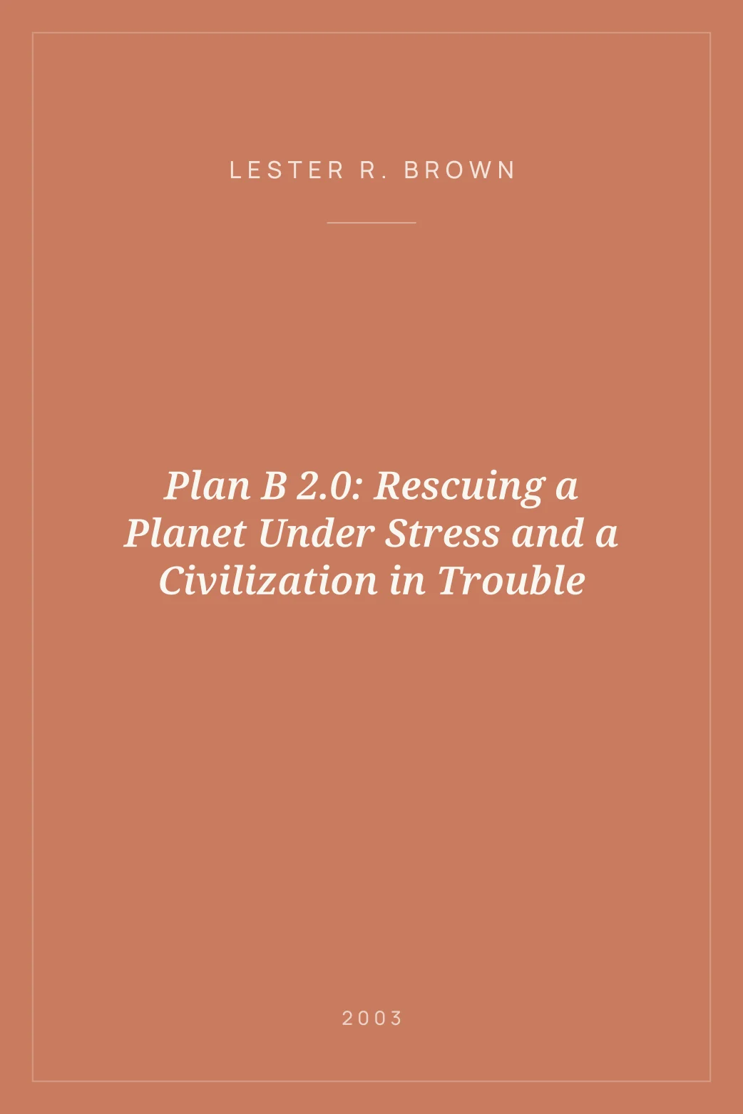 Portada de Plan B 2.0: Rescuing a Planet Under Stress and a Civilization in Trouble