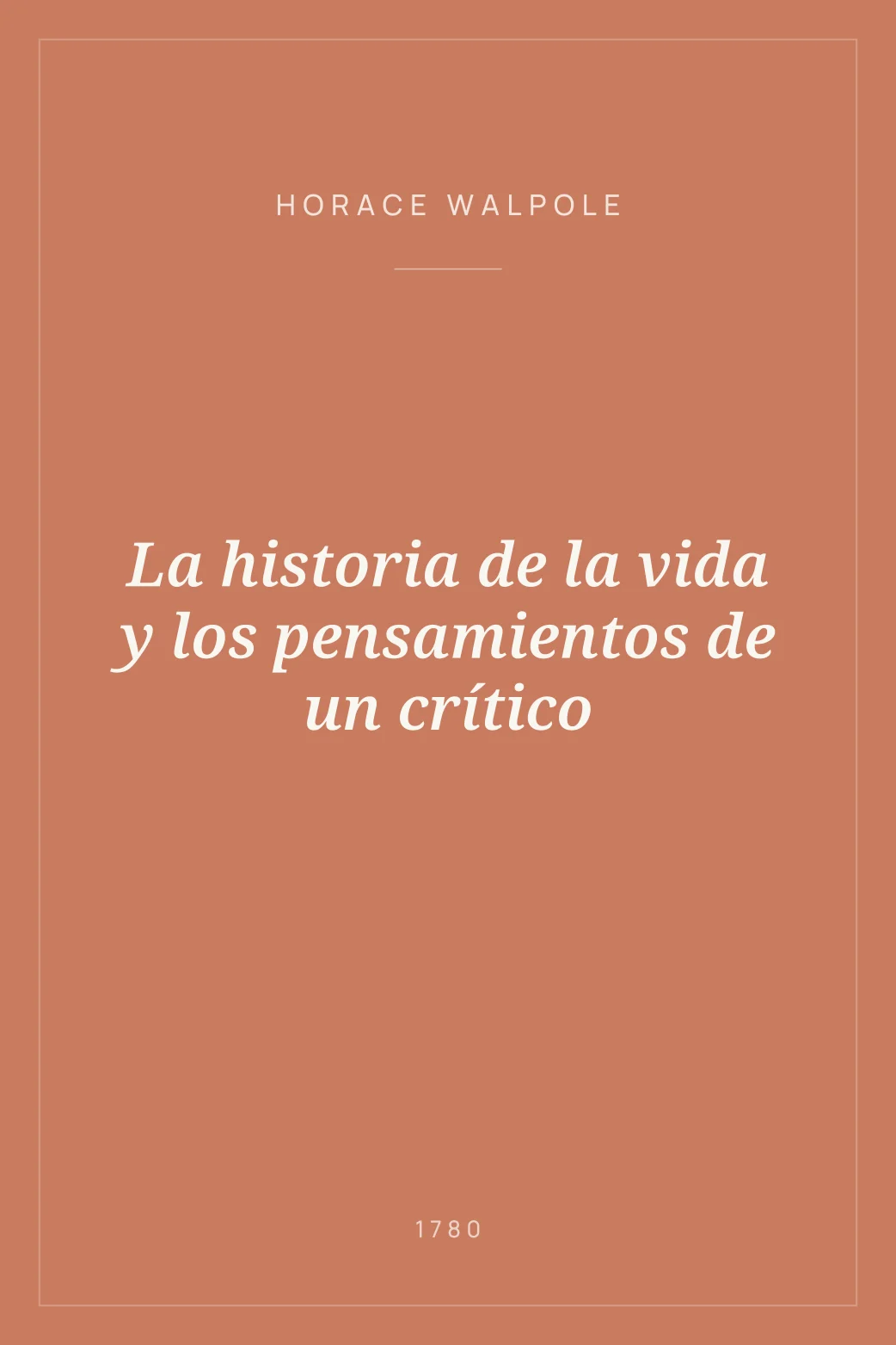 Portada de La historia de la vida y los pensamientos de un crítico
