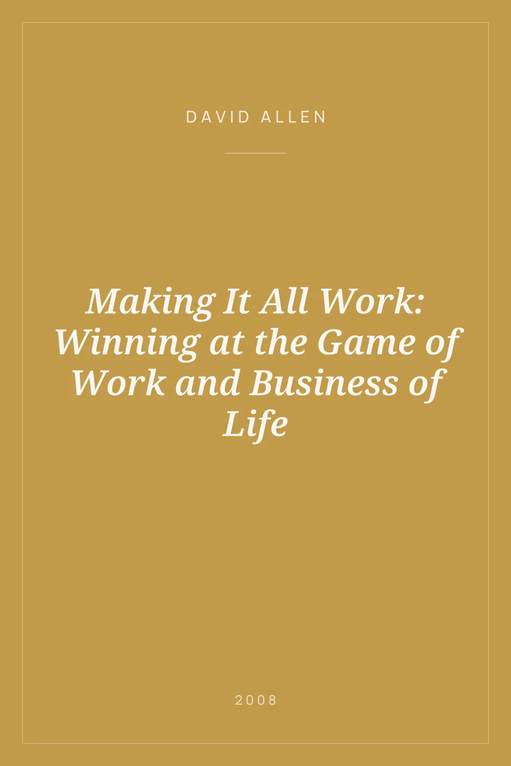 Portada de Making It All Work: Winning at the Game of Work and Business of Life