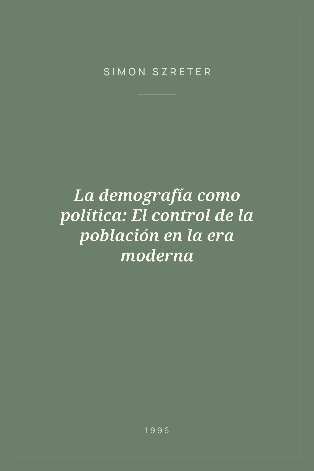 Portada de La demografía como política: El control de la población en la era moderna