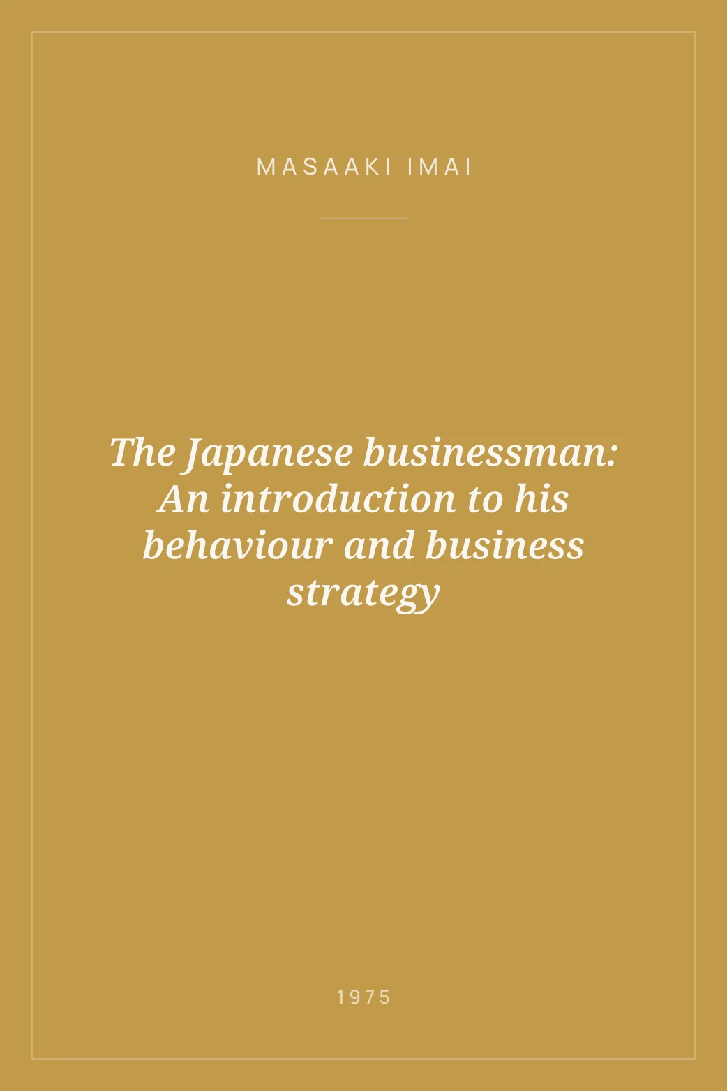 Portada de The Japanese businessman: An introduction to his behaviour and business strategy
