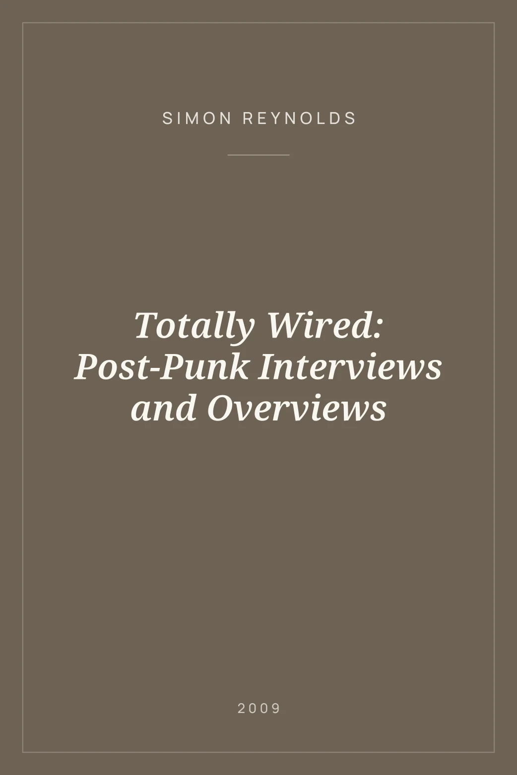 Portada de Totally Wired: Post-Punk Interviews and Overviews