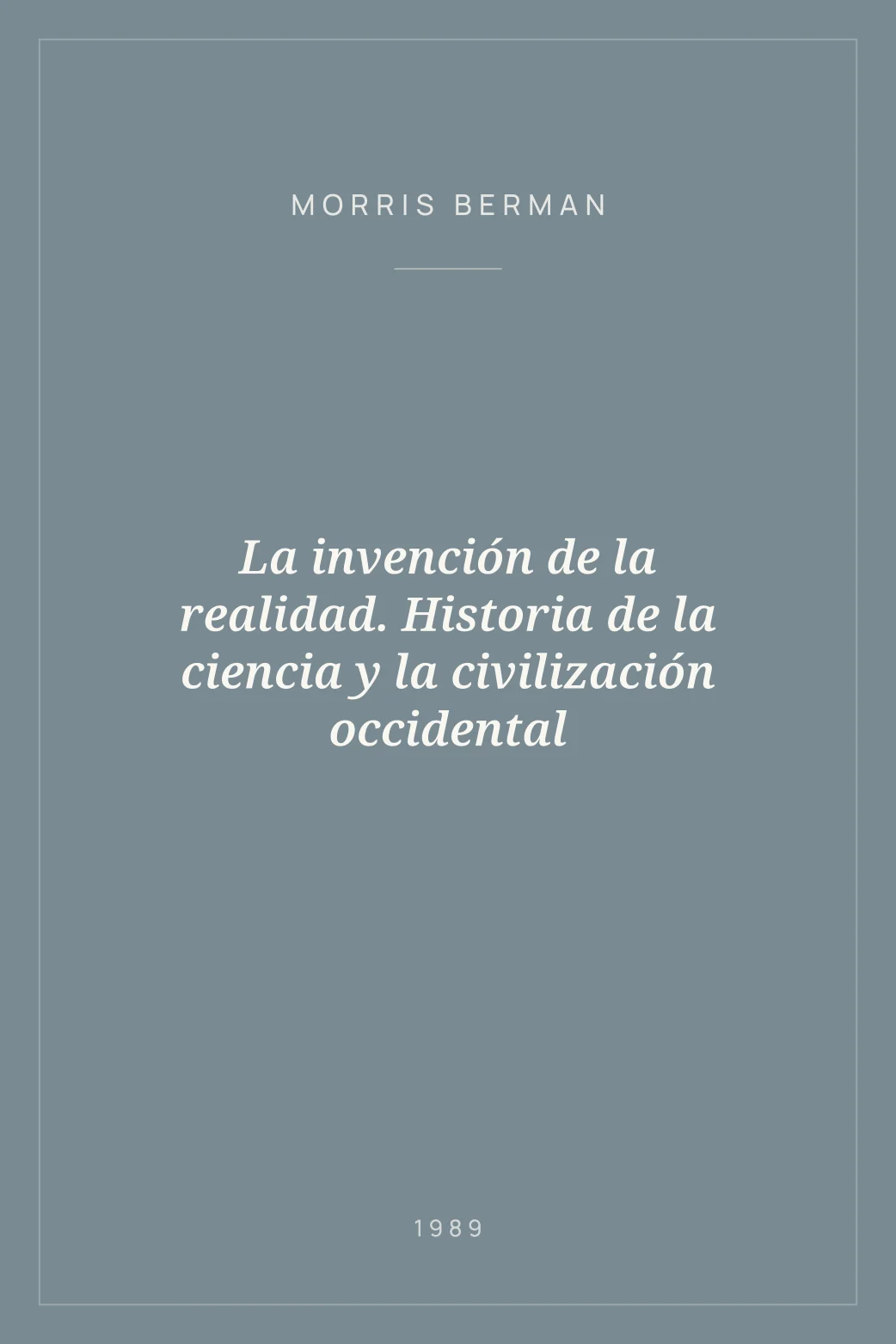 Portada de La invención de la realidad. Historia de la ciencia y la civilización occidental