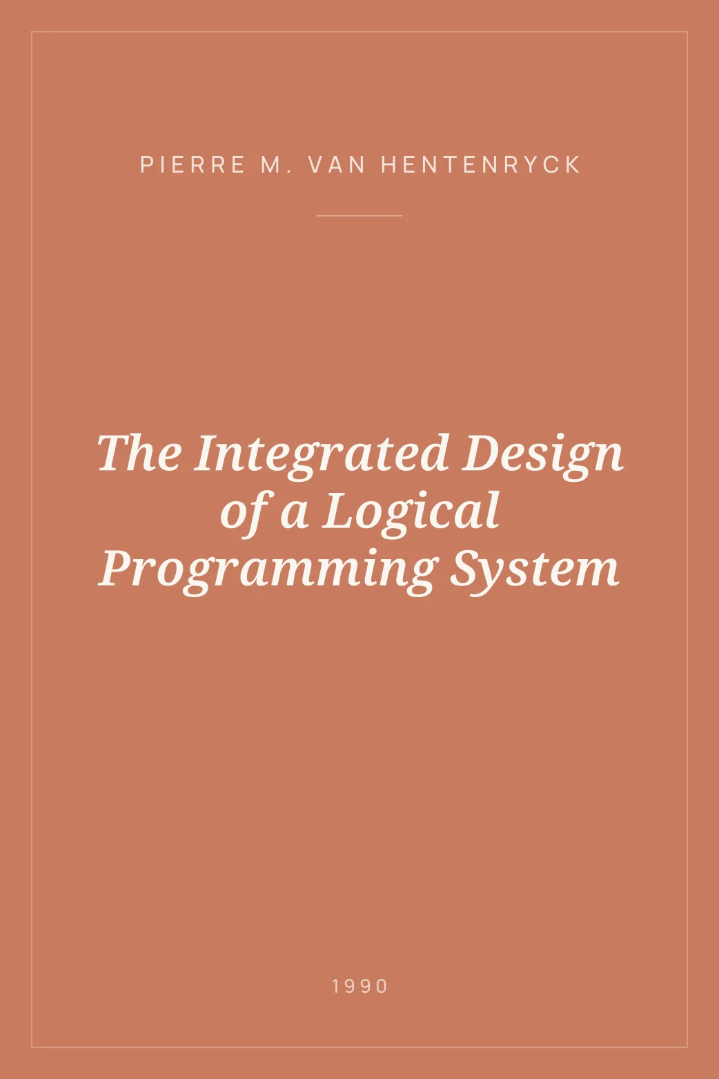 Portada de The Integrated Design of a Logical Programming System