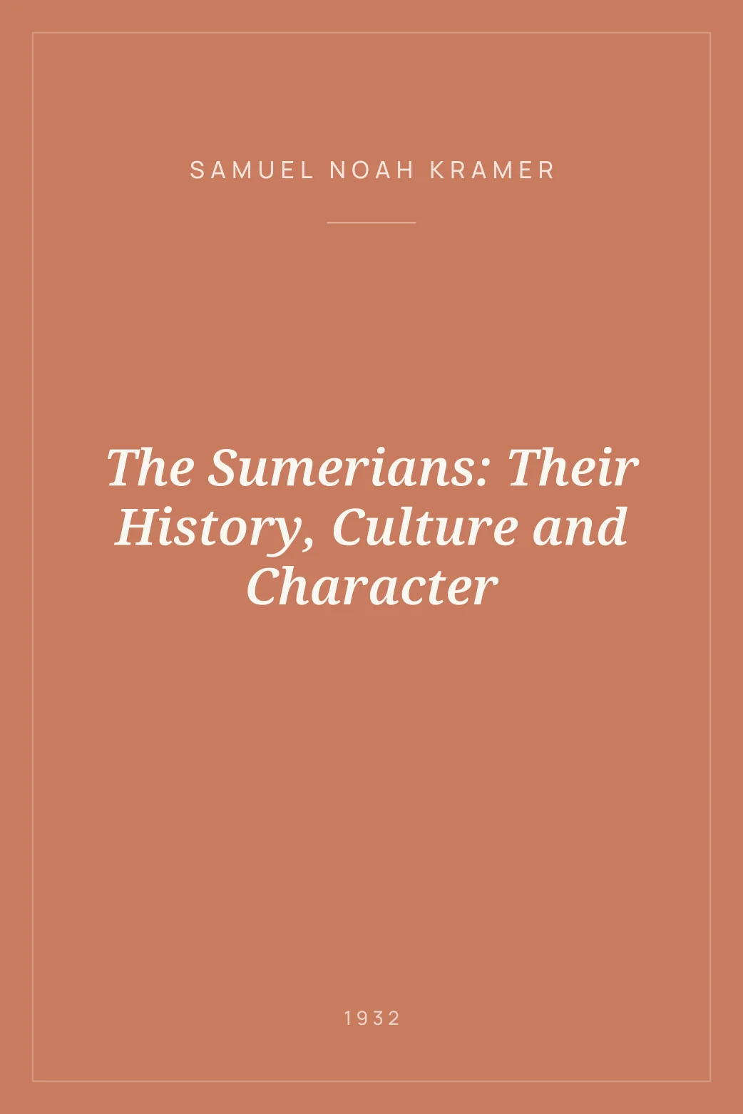 Portada de The Sumerians: Their History, Culture and Character