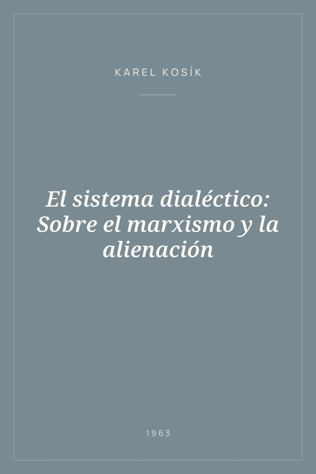 Portada de El sistema dialéctico: Sobre el marxismo y la alienación