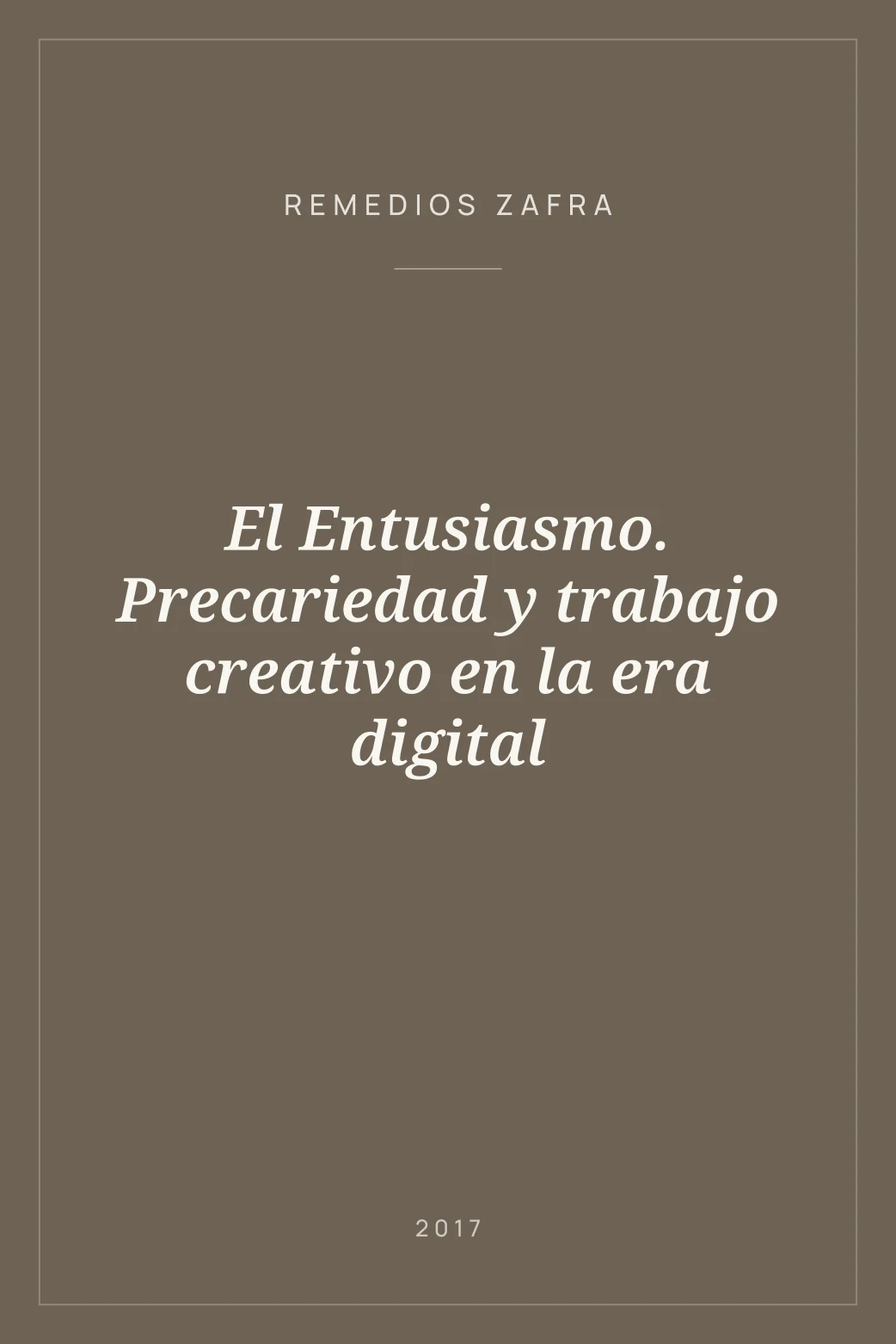 Portada de El Entusiasmo. Precariedad y trabajo creativo en la era digital