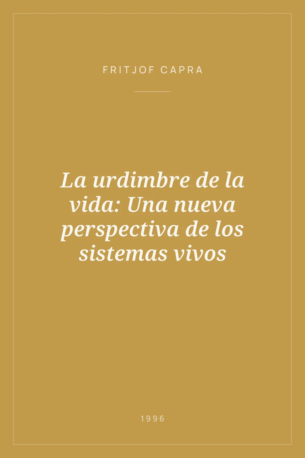 Portada de La urdimbre de la vida: Una nueva perspectiva de los sistemas vivos