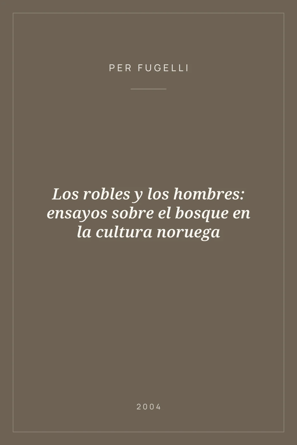 Portada de Los robles y los hombres: ensayos sobre el bosque en la cultura noruega