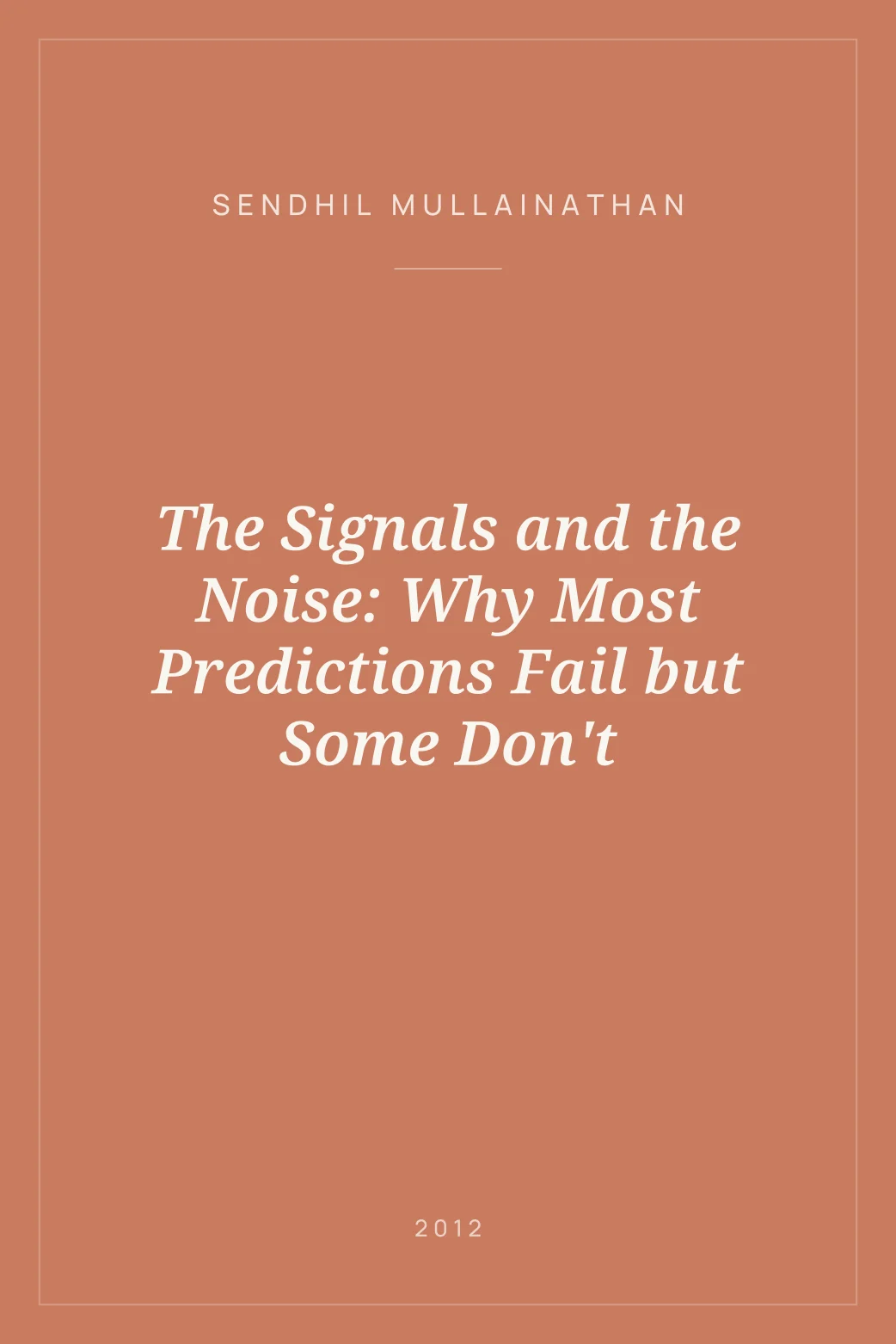 Portada de The Signals and the Noise: Why Most Predictions Fail but Some Don't