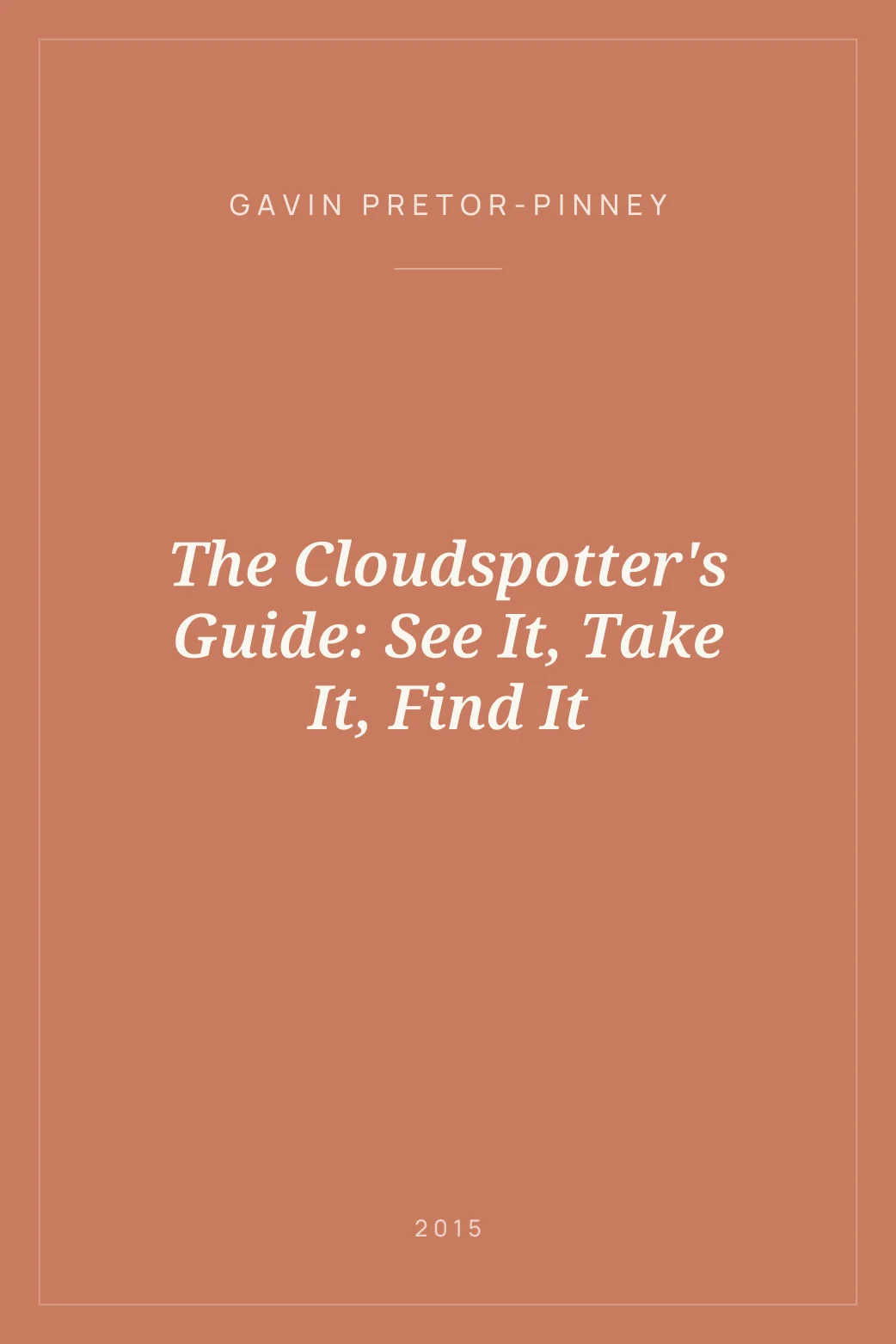 Portada de The Cloudspotter's Guide: See It, Take It, Find It