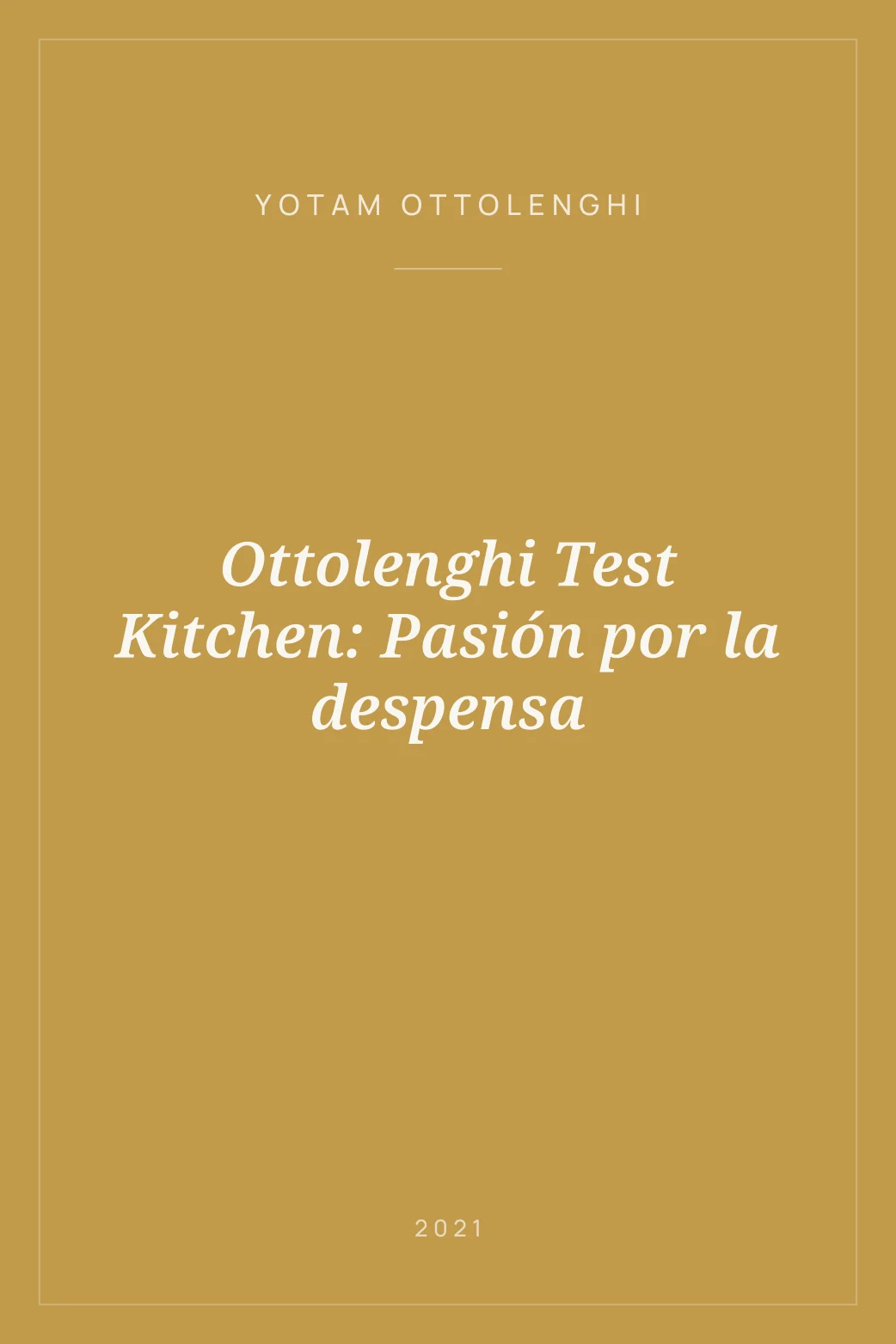 Portada de Ottolenghi Test Kitchen: Pasión por la despensa