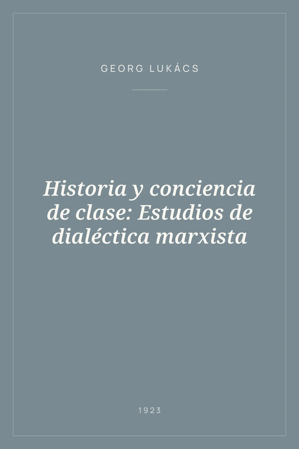 Portada de Historia y conciencia de clase: Estudios de dialéctica marxista