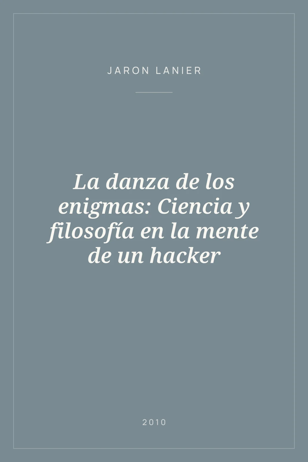 Portada de La danza de los enigmas: Ciencia y filosofía en la mente de un hacker