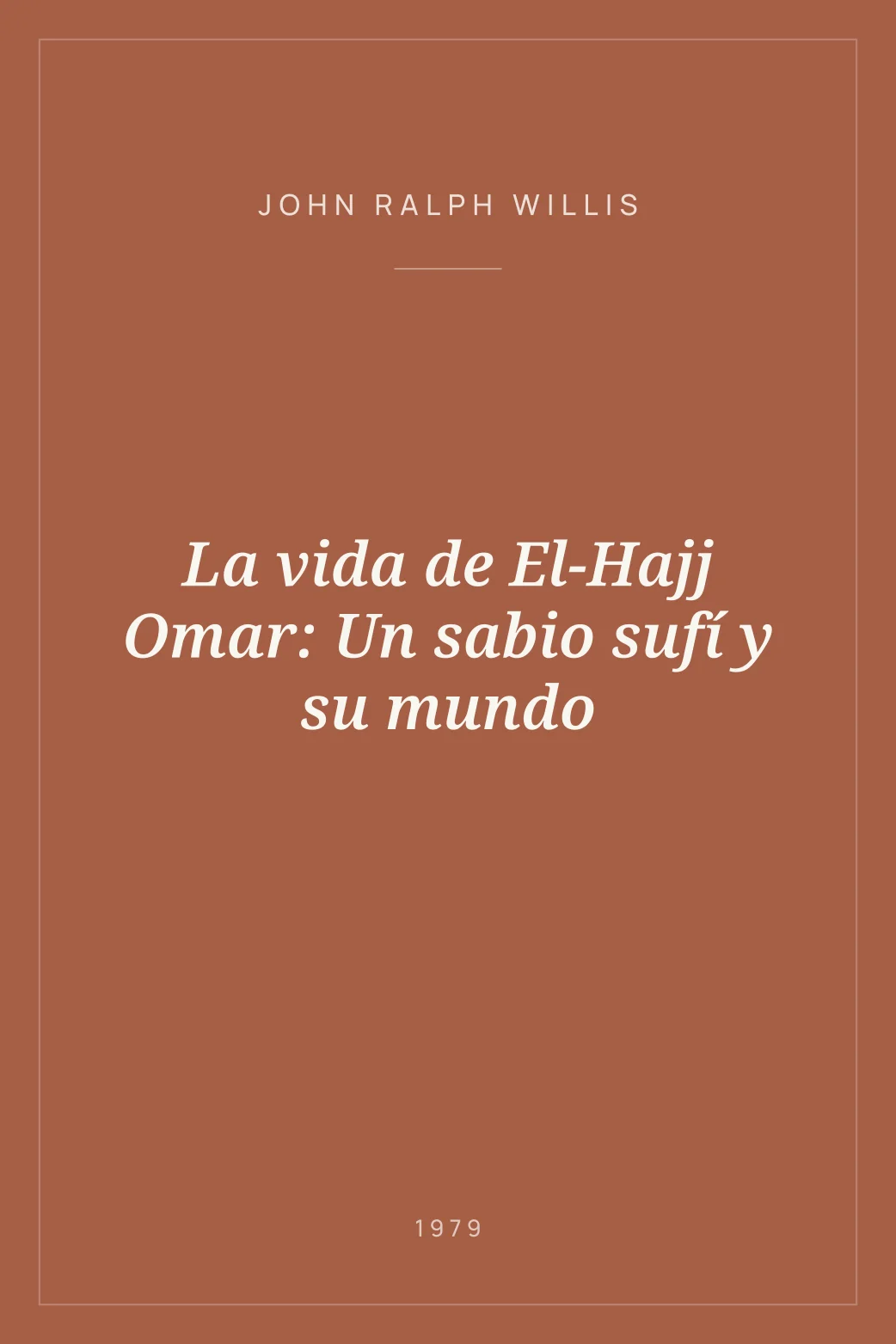 Portada de La vida de El-Hajj Omar: Un sabio sufí y su mundo