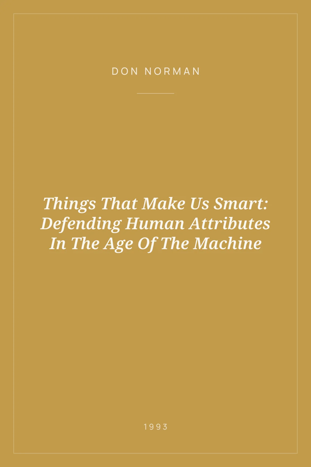 Portada de Things That Make Us Smart: Defending Human Attributes In The Age Of The Machine