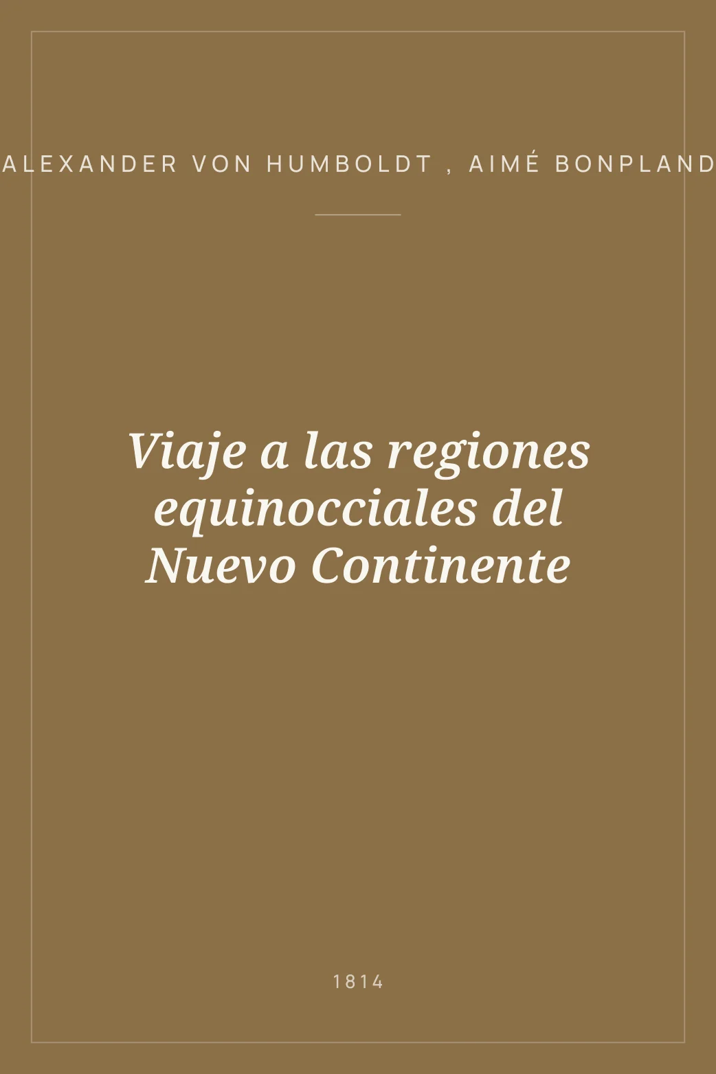 Portada de Viaje a las regiones equinocciales del Nuevo Continente