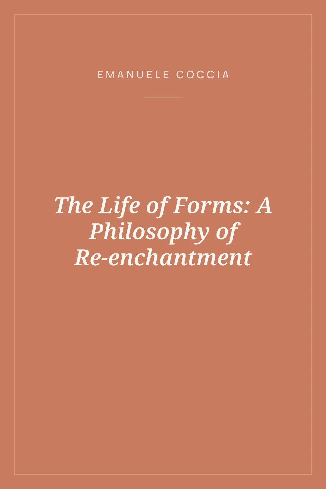 Portada de The Life of Forms: A Philosophy of Re-enchantment
