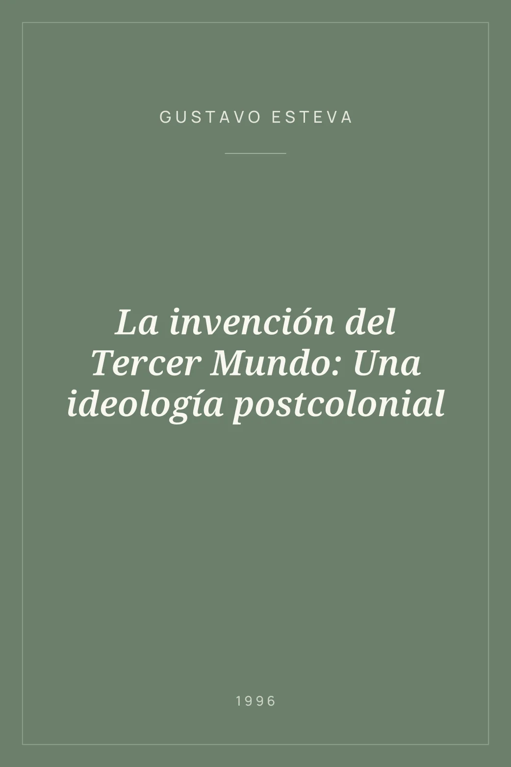 Portada de La invención del Tercer Mundo: Una ideología postcolonial