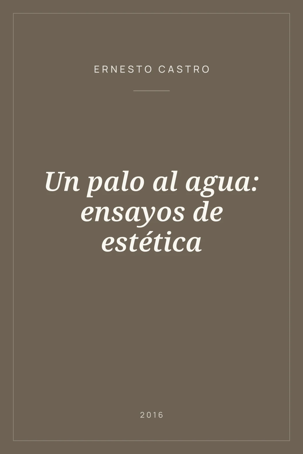 Portada de Un palo al agua: ensayos de estética