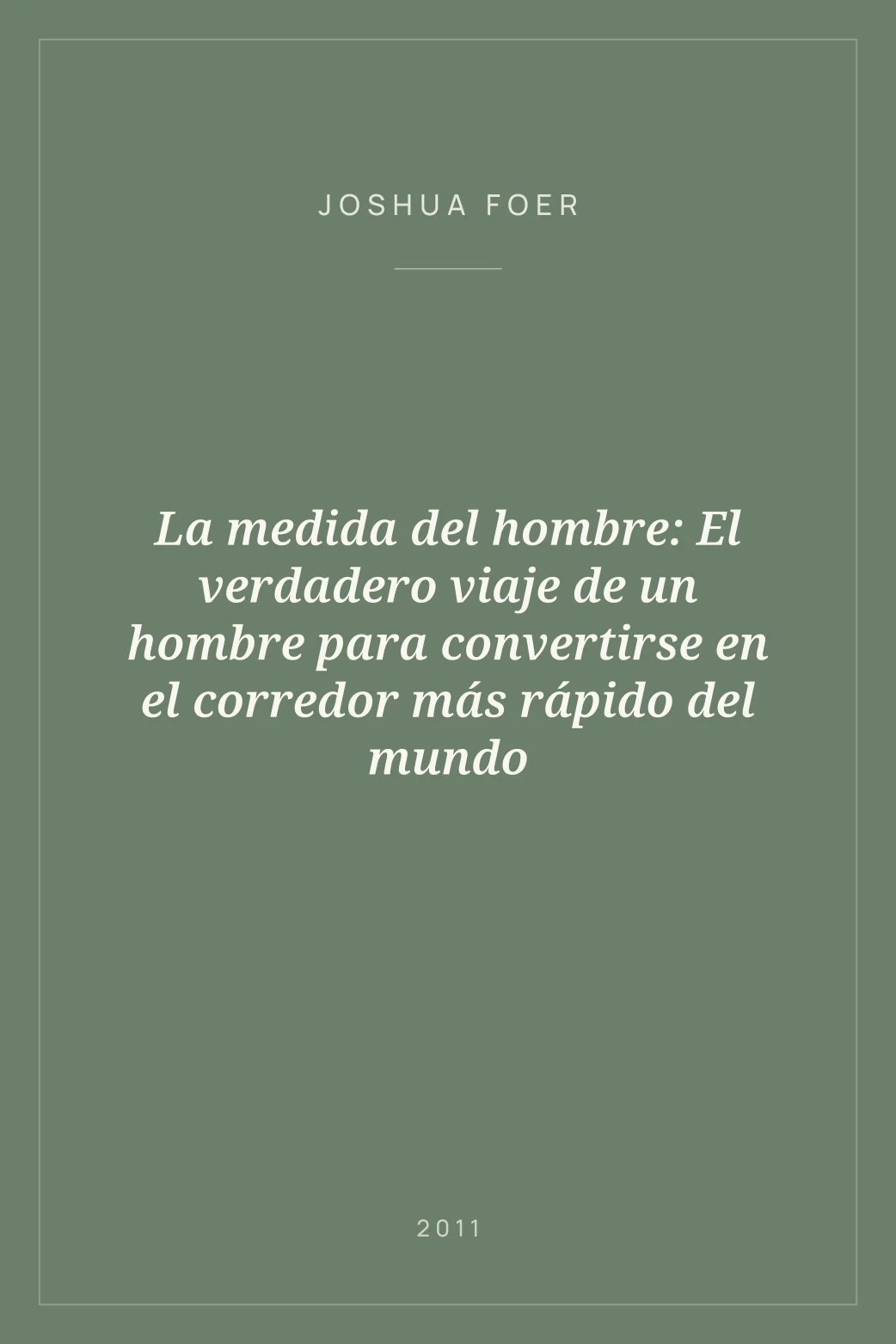 Portada de La medida del hombre: El verdadero viaje de un hombre para convertirse en el corredor más rápido del mundo