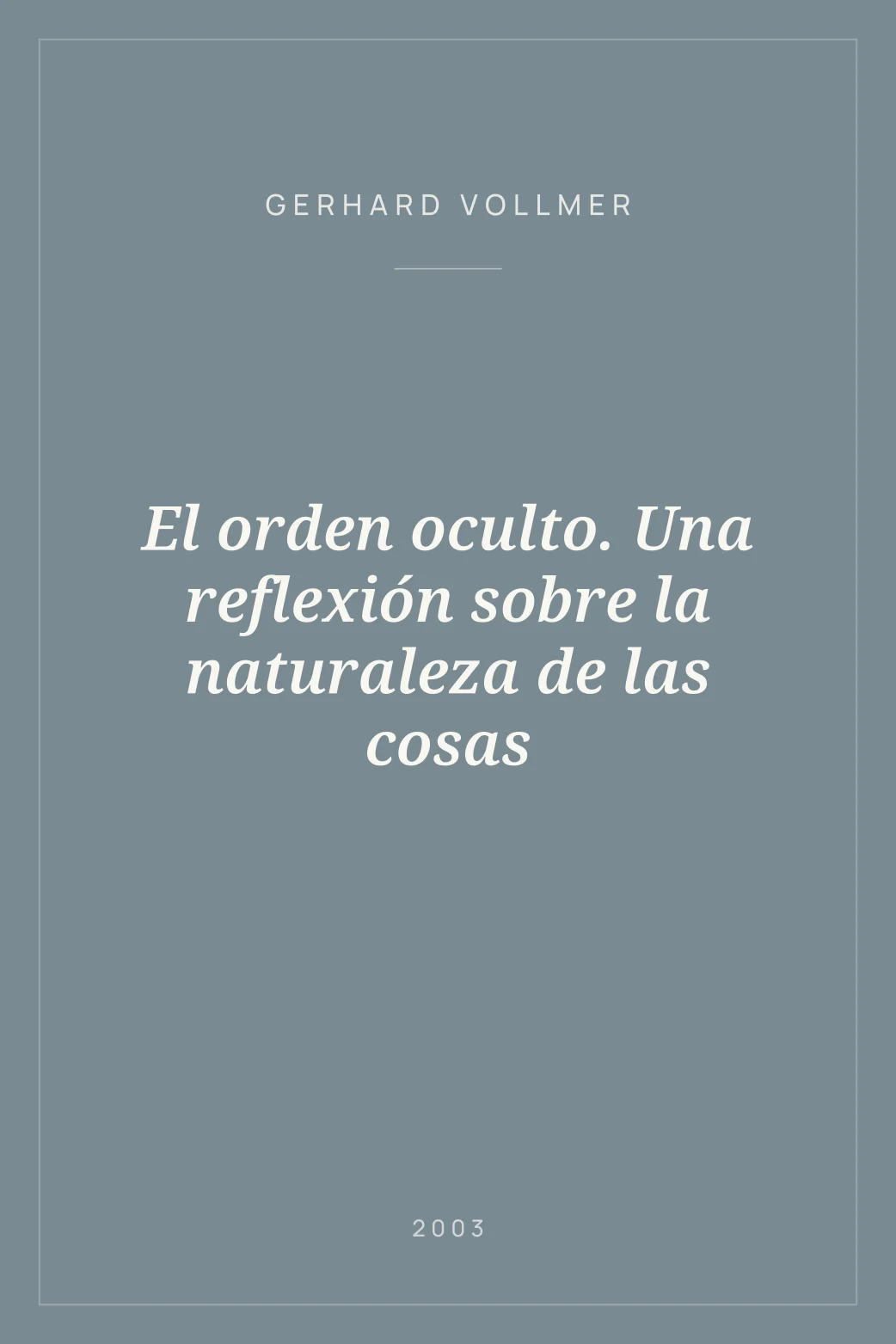 Portada de El orden oculto. Una reflexión sobre la naturaleza de las cosas