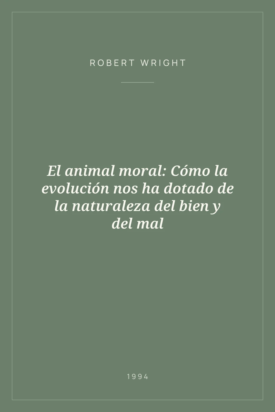 Portada de El animal moral: Cómo la evolución nos ha dotado de la naturaleza del bien y del mal