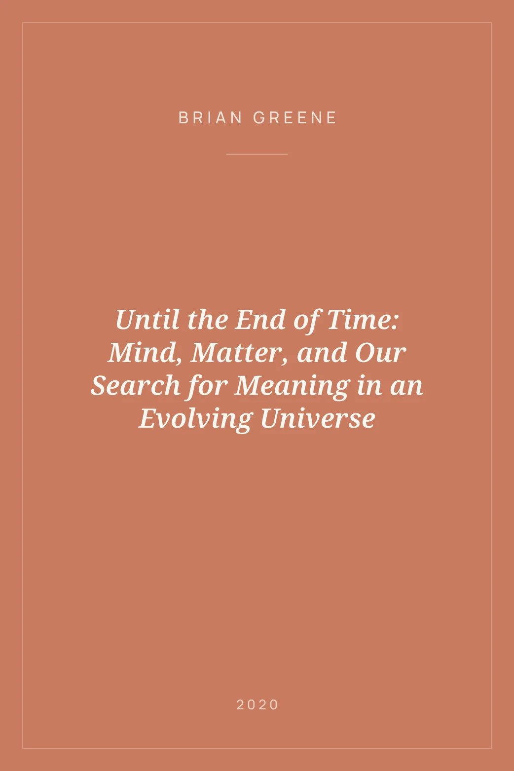 Portada de Until the End of Time: Mind, Matter, and Our Search for Meaning in an Evolving Universe
