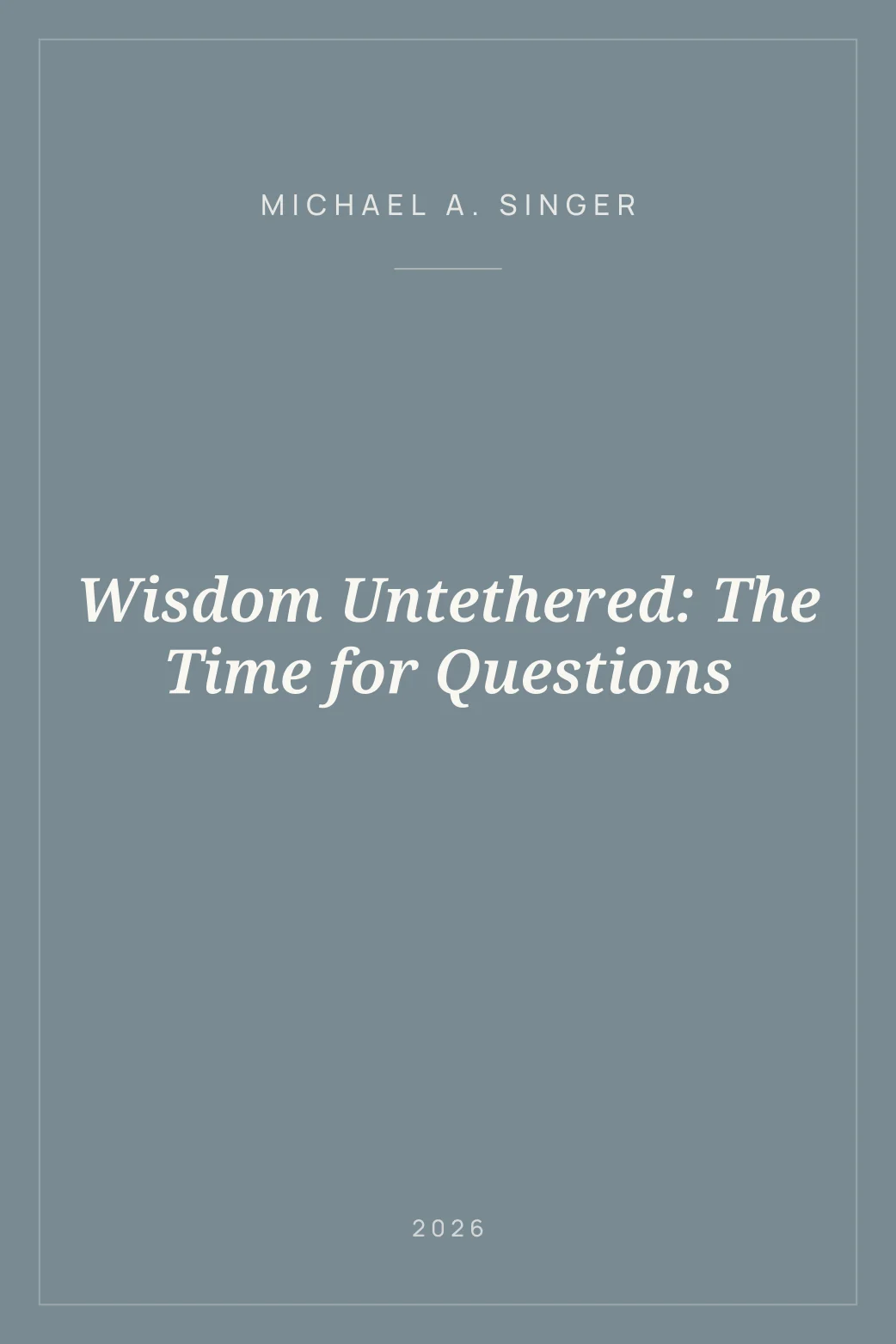 Portada de Wisdom Untethered: The Time for Questions