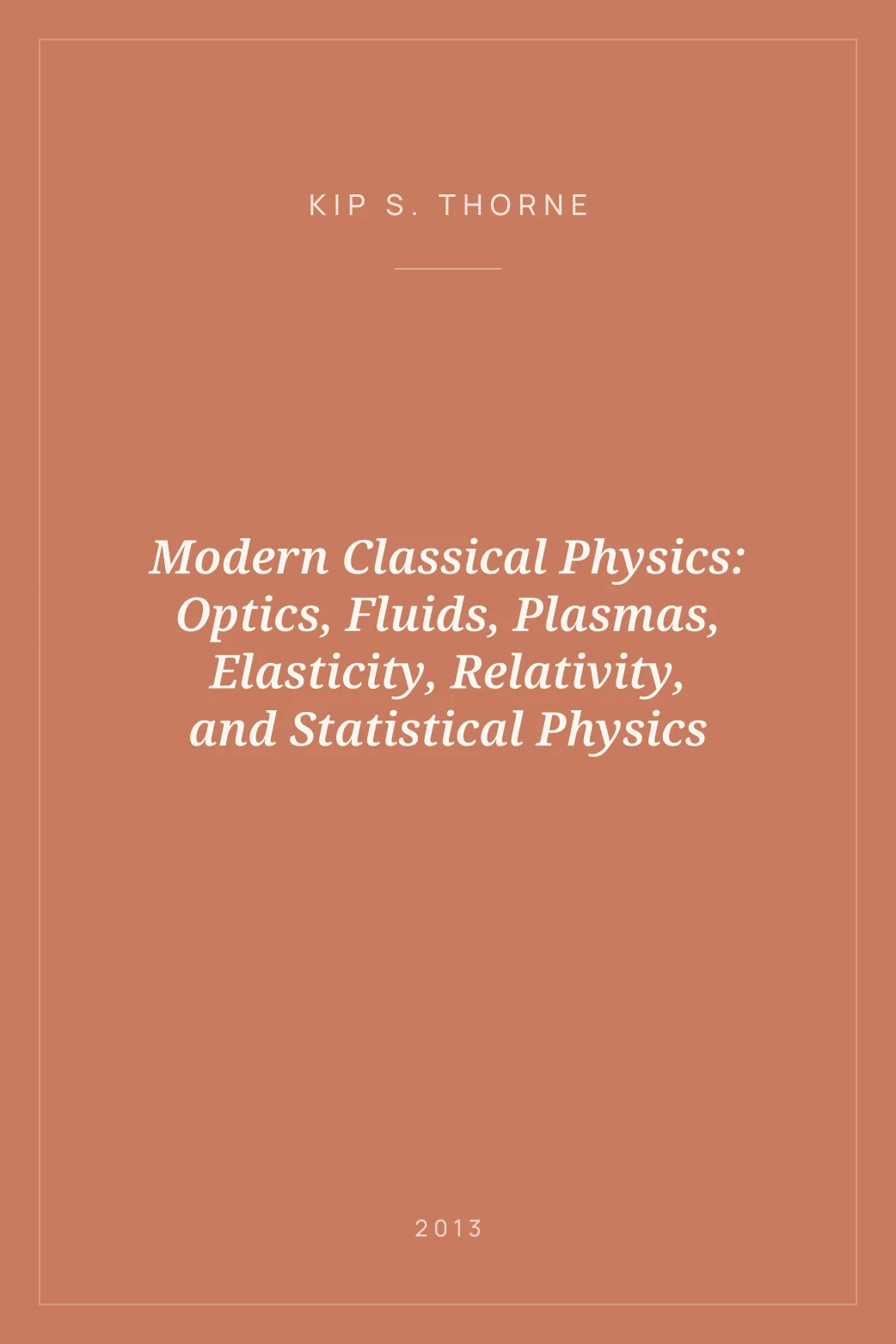 Portada de Modern Classical Physics: Optics, Fluids, Plasmas, Elasticity, Relativity, and Statistical Physics