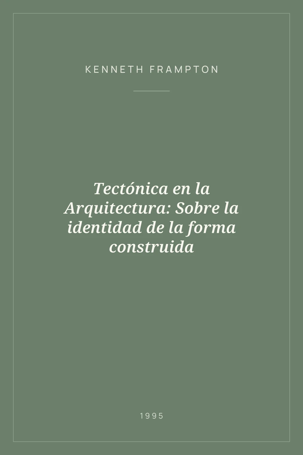 Portada de Tectónica en la Arquitectura: Sobre la identidad de la forma construida