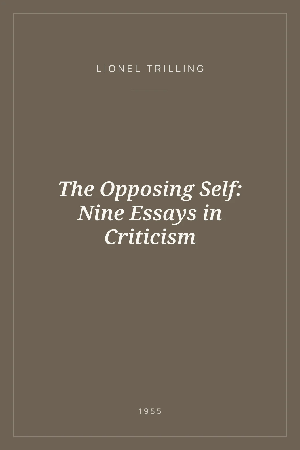 Portada de The Opposing Self: Nine Essays in Criticism